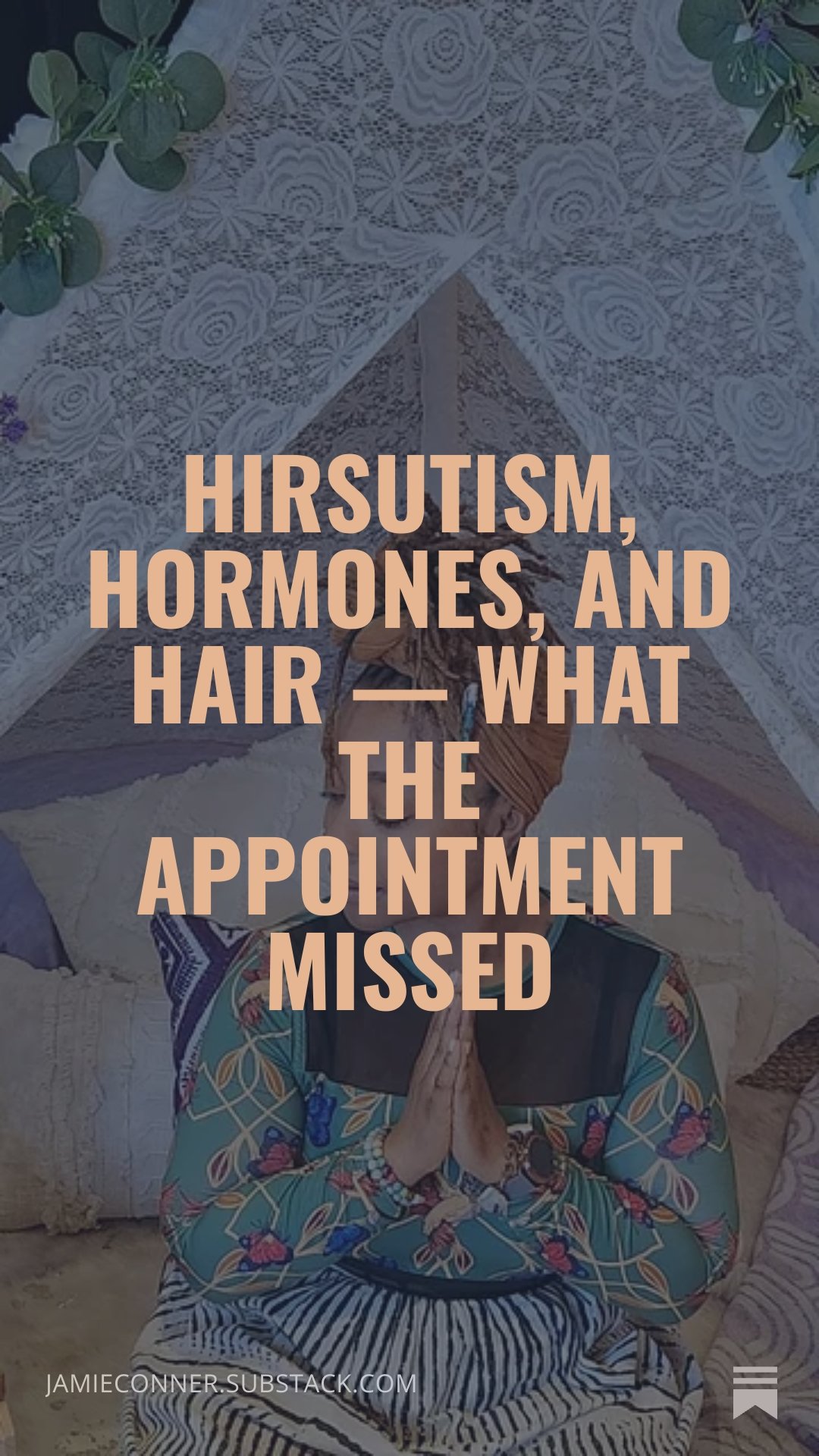 Hirsutism, Hormones, and Hair — What the Appointment Missed