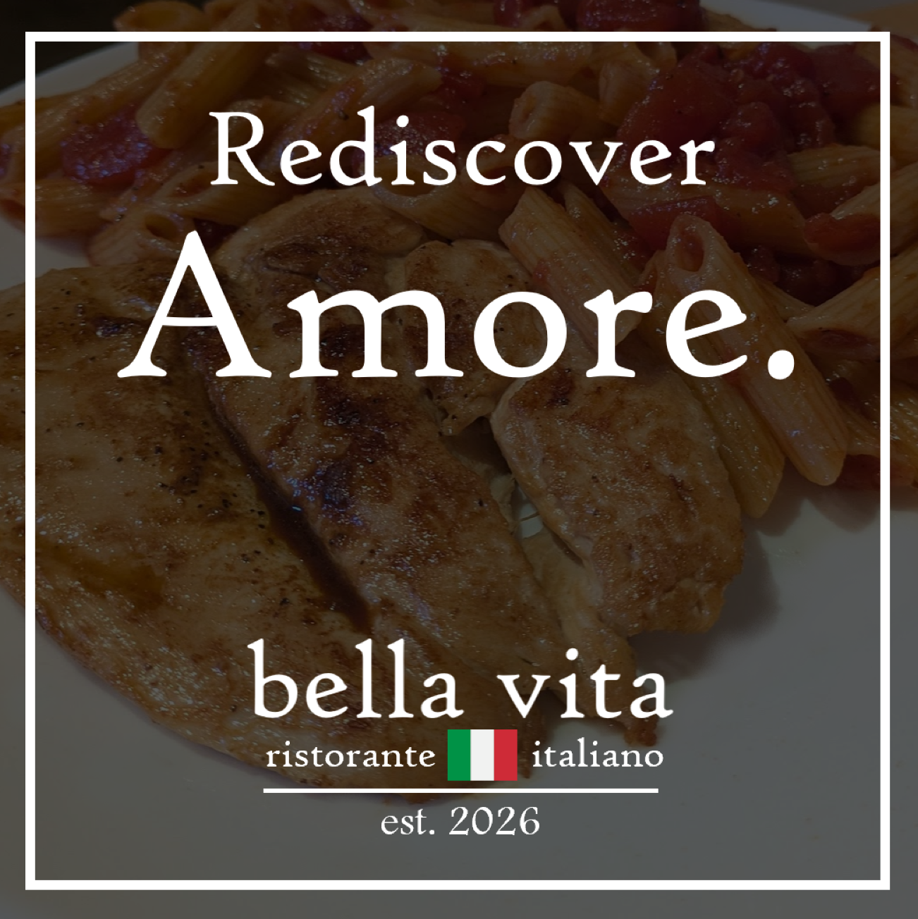 Text overlay on a plate of pasta and chicken reads: "Rediscover Amore. bella vita ristorante italiano est. 2026" with an Italian flag underneath. Designed by Sydenham Marketing.