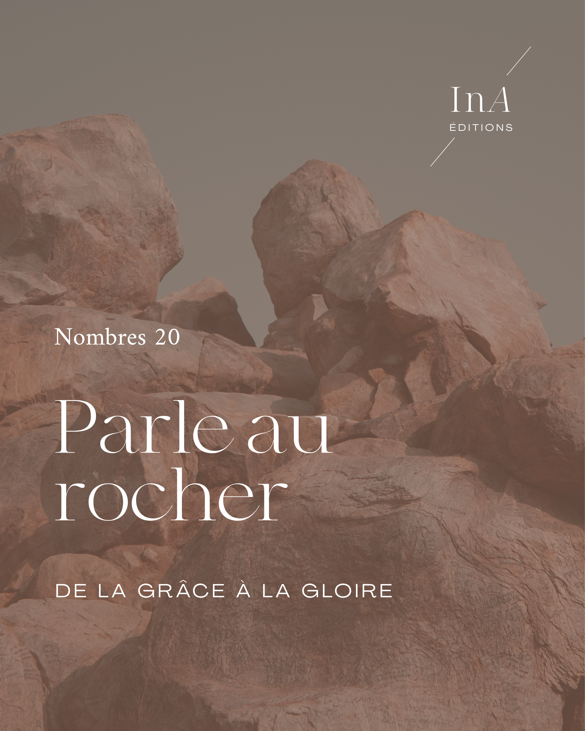 Parle au rocher, De la grâce à la gloire