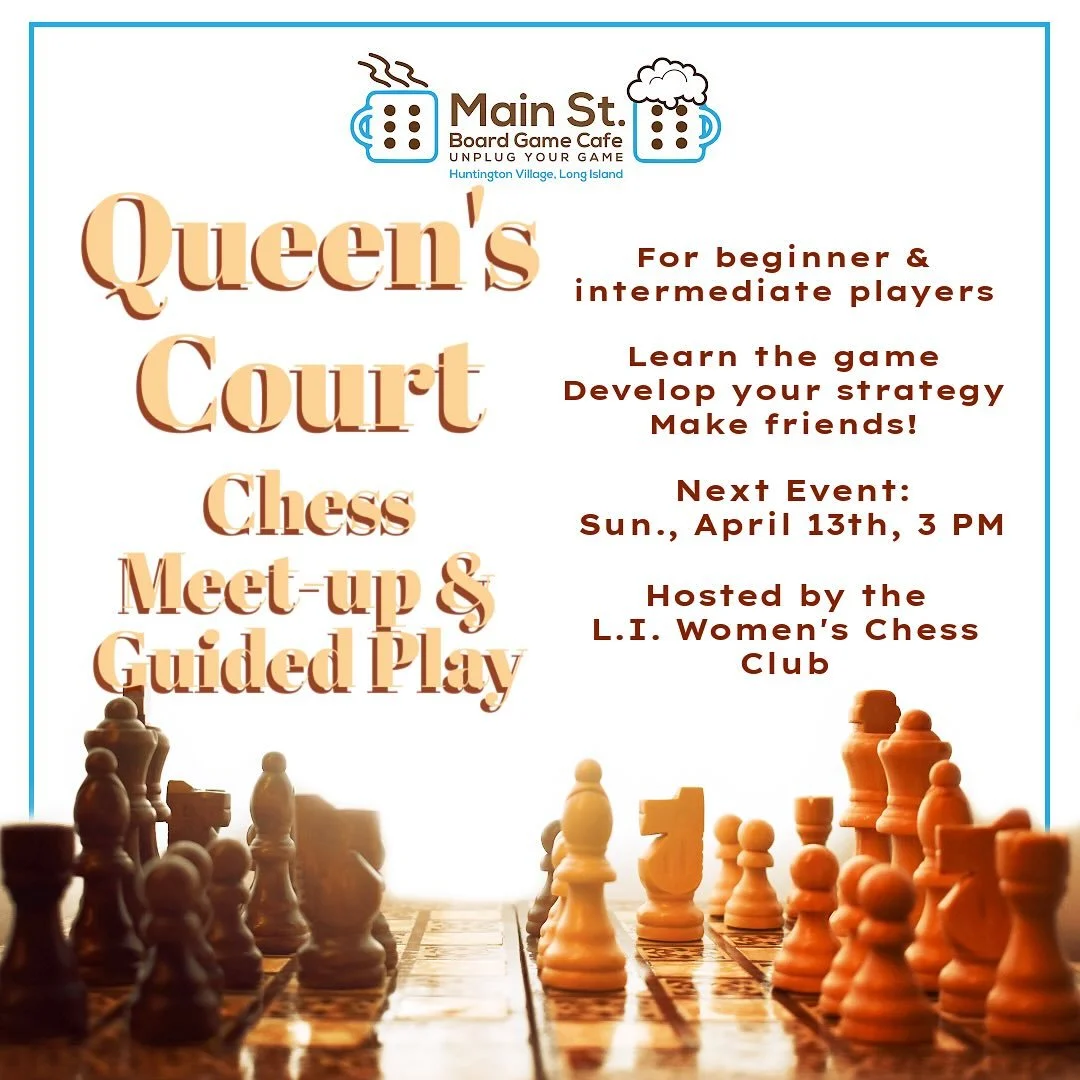 TODAY AT 3 PM! Meet other beginner and intermediate players and brush up on your game! Casual and fun chess meet-up!

#mainstboardgamecafe #flgs #Unplugyourgame #screenfreekids #familyfun #nassaucounty #suffolkcounty #boardgames #huntington #huntingt