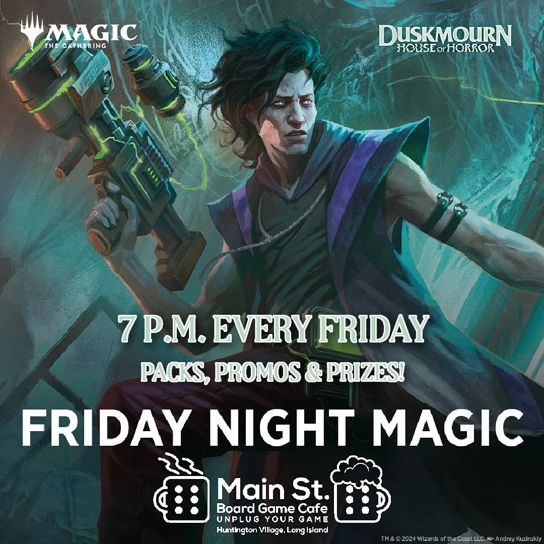 Friday Night Magic Special Event! Duskmourn Draft! Tonight at 7 pm!

#mainstboardgamecafe #flgs #Unplugyourgame #screenfreekids #familyfun #nassaucounty #suffolkcounty #boardgames #huntington #huntingtonny #huntingtonvillage #longislandfun #longislan