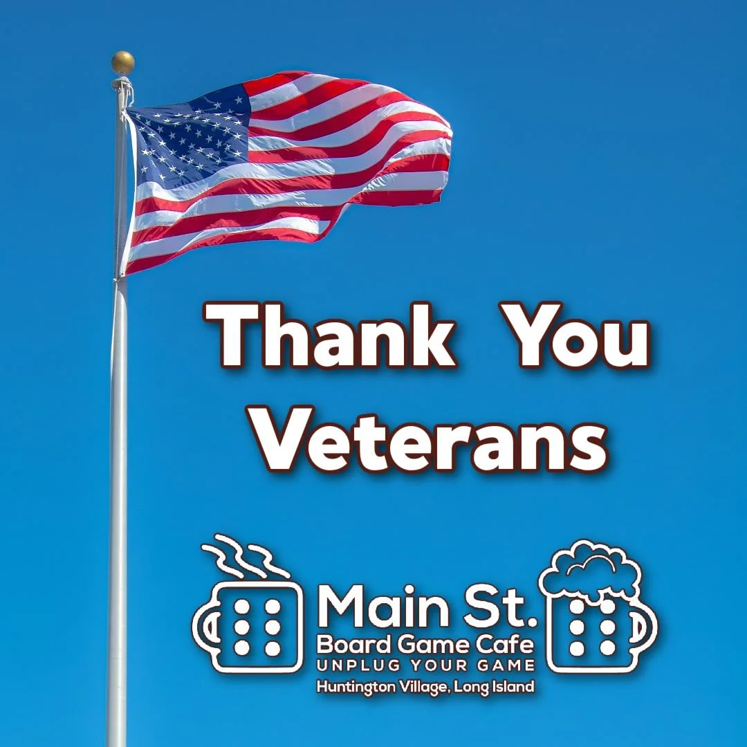 Happy Veterans Day and thank you for your service!

#mainstboardgamecafe #flgs #Unplugyourgame #screenfreekids #familyfun #nassaucounty #suffolkcounty #boardgames #huntington #huntingtonny #huntingtonvillage #longislandfun #longisland #smallbusiness 