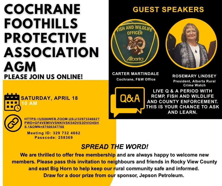 Cochrane Foothills Rural Crime Watch is having their AGM tomorrow. Presentations from our Fish and Wildlife partners as well as the Provincial chair of Alberta Rural Crime Watch. CFPA  offers free memberships and it&rsquo;s a great way to learn more 