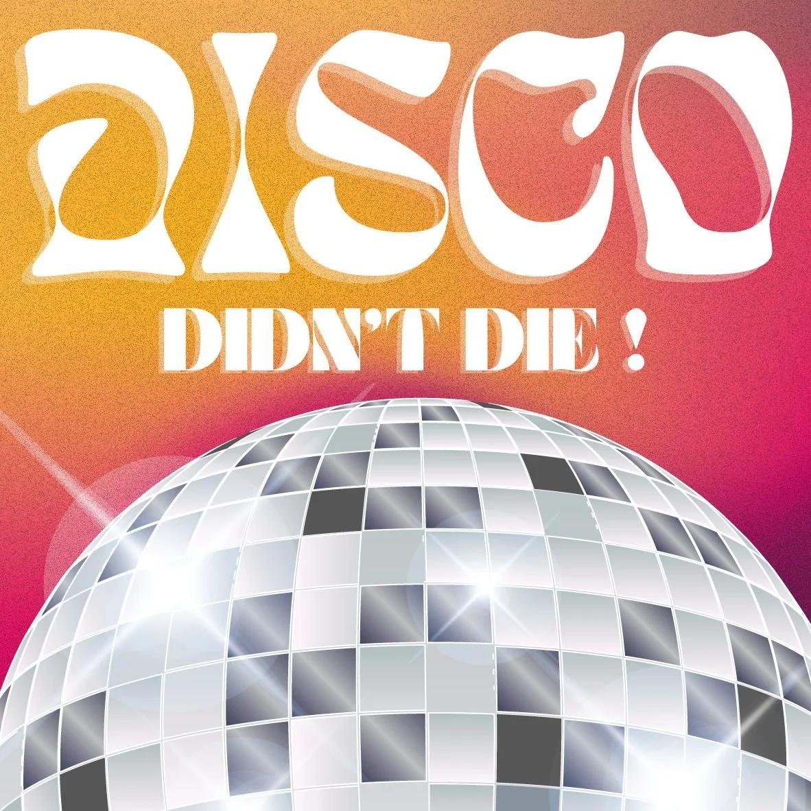 Disco Didn't Die!
