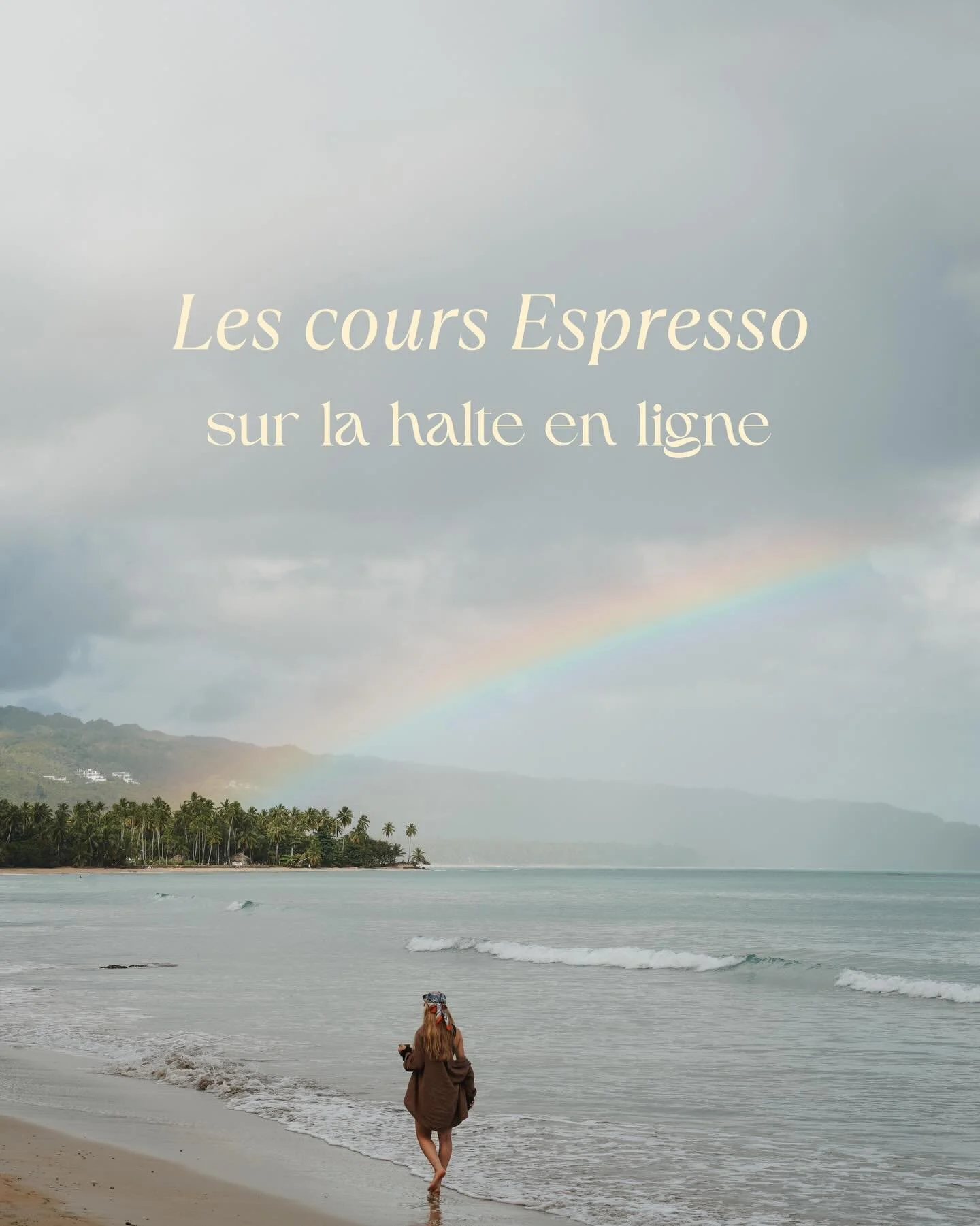 LES COURS ESPRESSO ☕️

Marcher au bord de l&rsquo;oc&eacute;an, caf&eacute; &agrave; la main, devant un arc-en-ciel, ce genre de moment qui r&eacute;veille doucement &amp; qui m&rsquo;&eacute;nergise ✨

C&rsquo;est exactement le but des Espresso sur 
