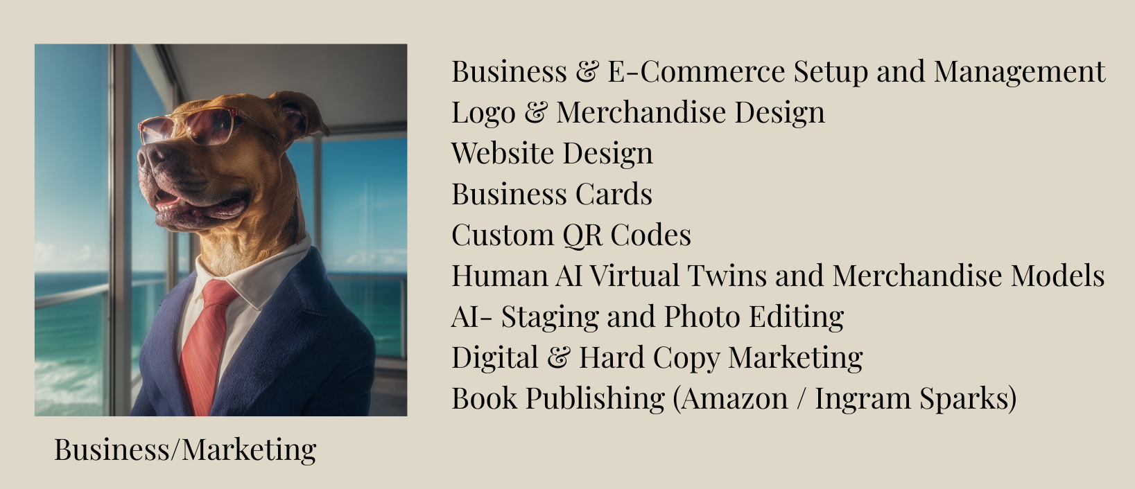 A dog wearing sunglasses, a suit, and a tie, standing by a window with an ocean view. Next to the image, a list of business services including logo design, website design, business cards, QR codes, AI virtual models, photo editing, digital marketing, and book publishing.