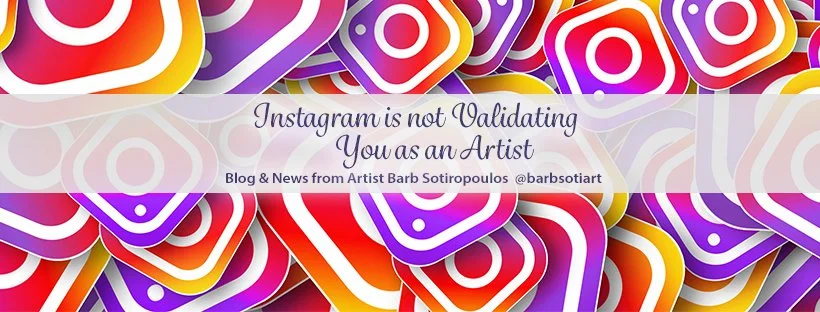 Instagram is Not Validating You As An Artist