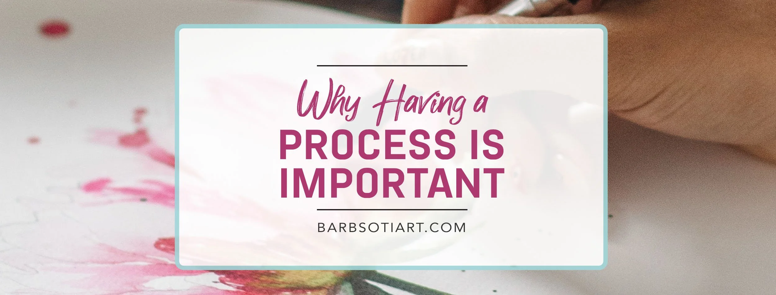 Why Having A Process is Important