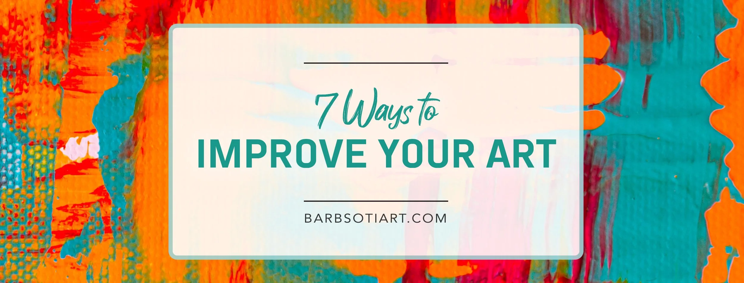 7 Ways to Improve Your Art