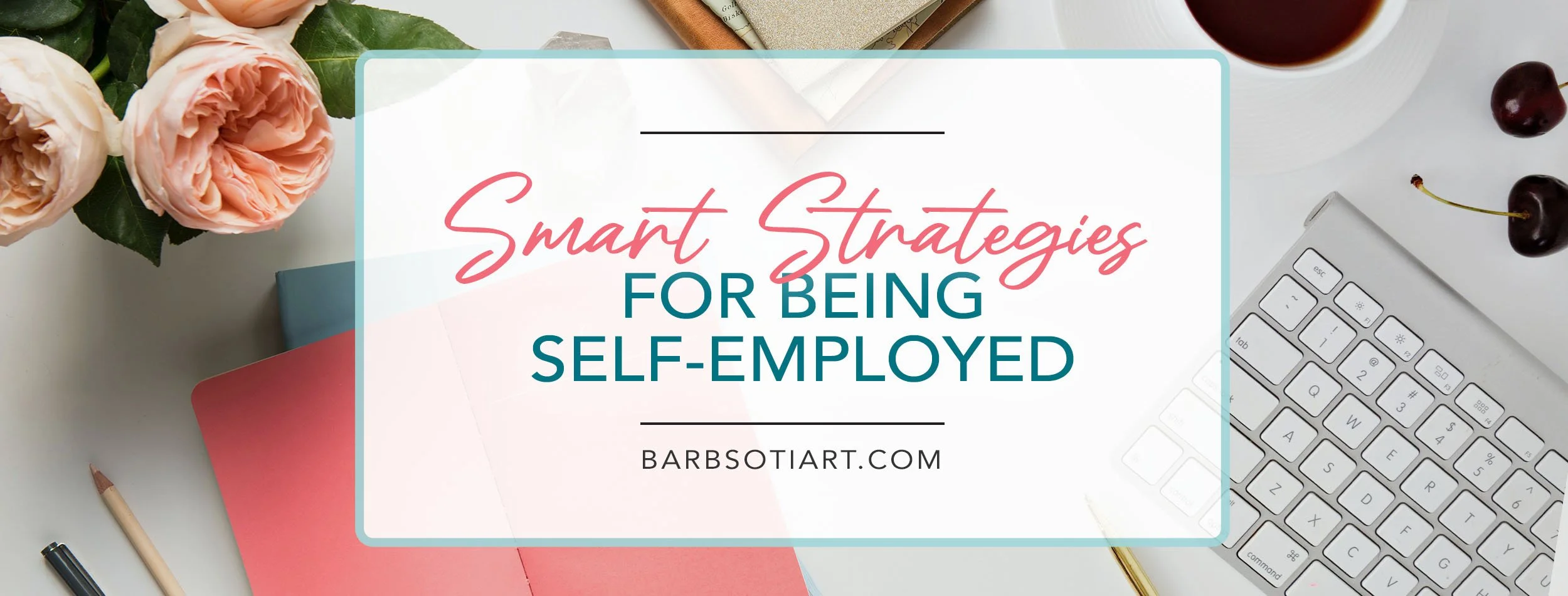 Smart Strategies for Being Self-Employed