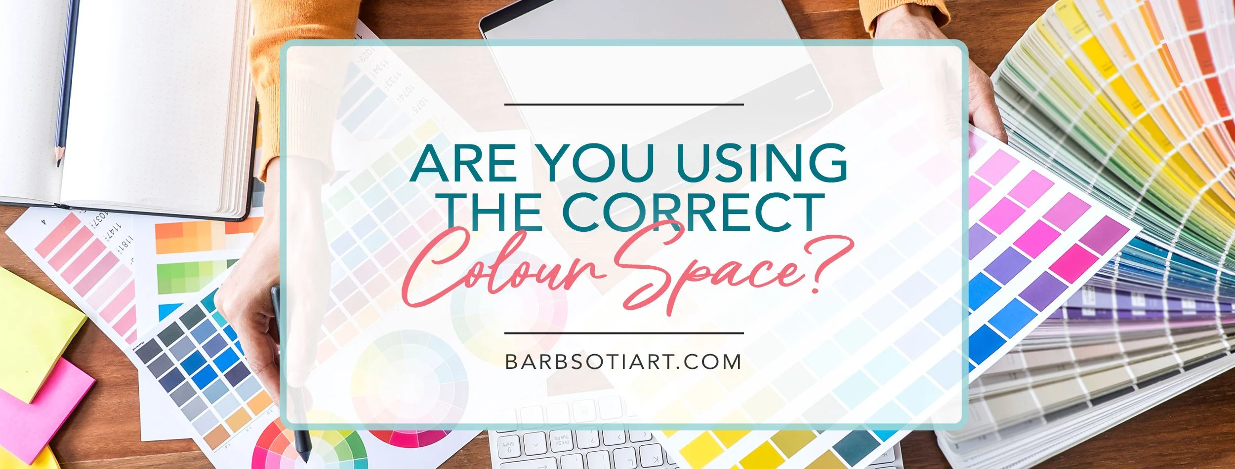 Are You Using the Correct Colour Space?