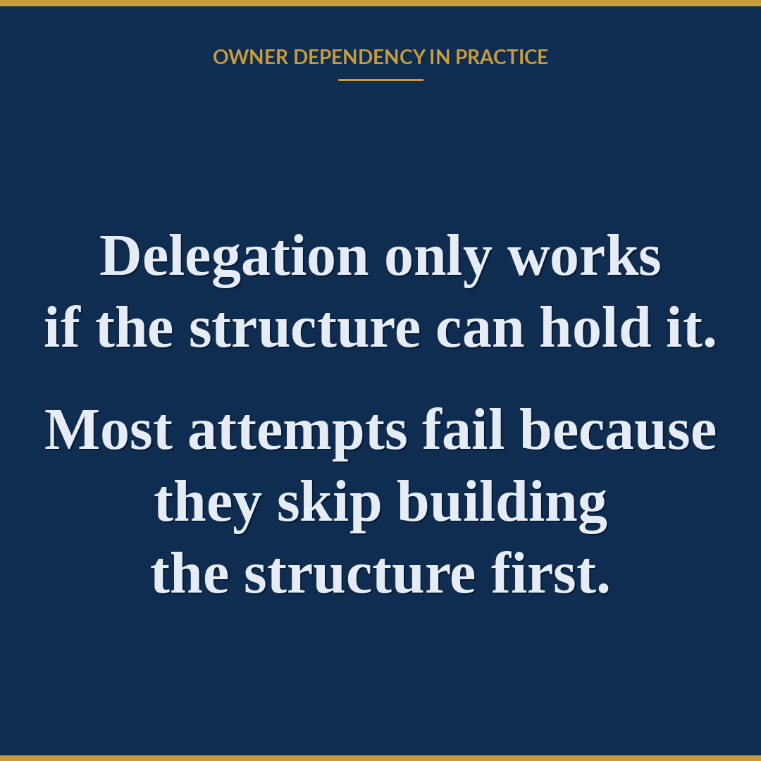 What Reducing Owner Dependency Actually Looks Like: A Practical Guide for Small Company Owners