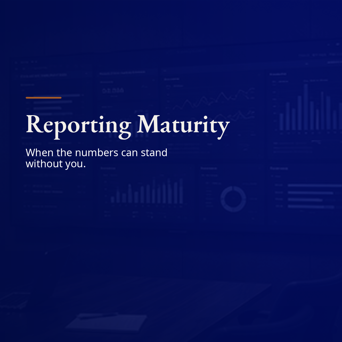 Reporting Maturity: When the Numbers Can Stand Without You