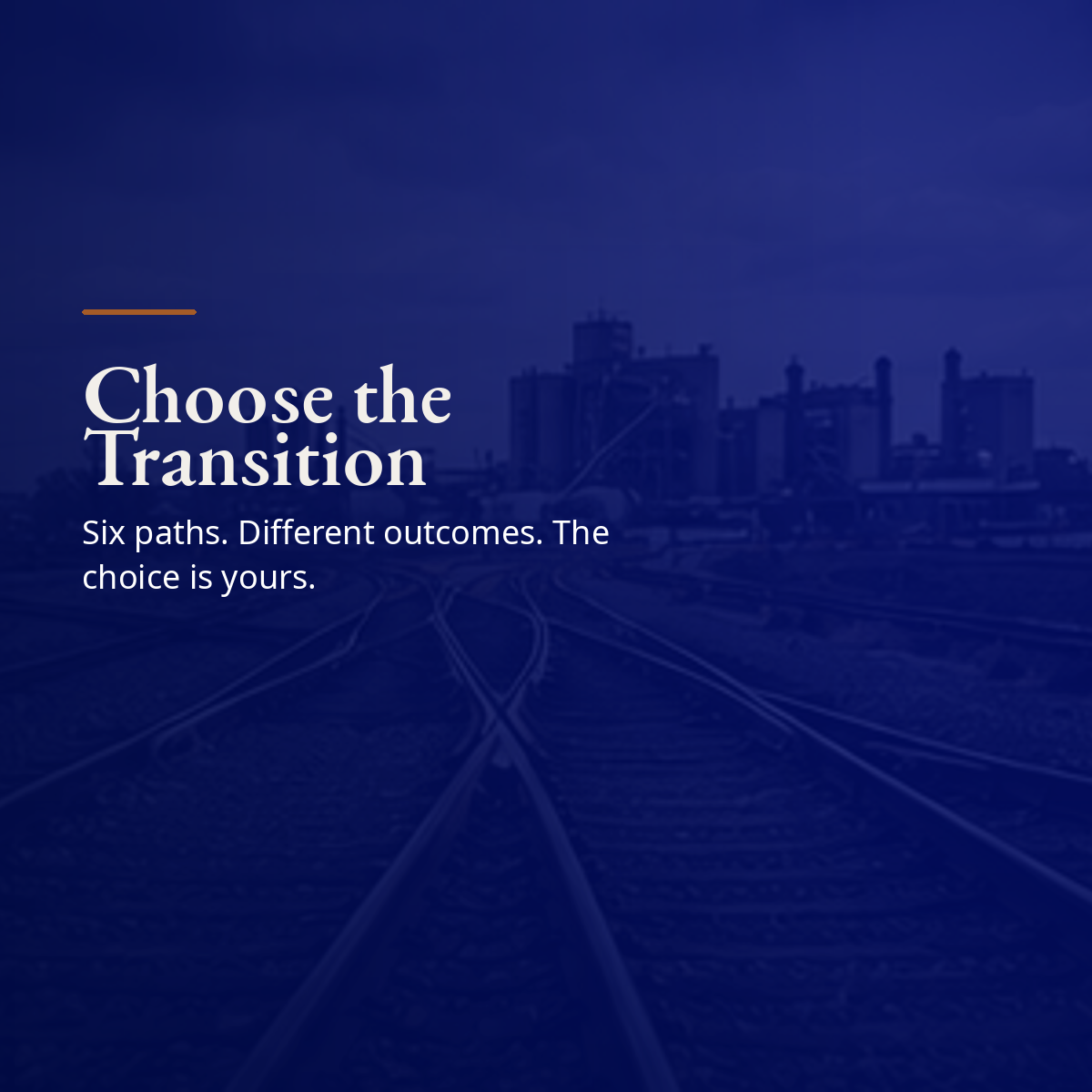 Choose the Transition. Don’t Let the Transition Choose You.