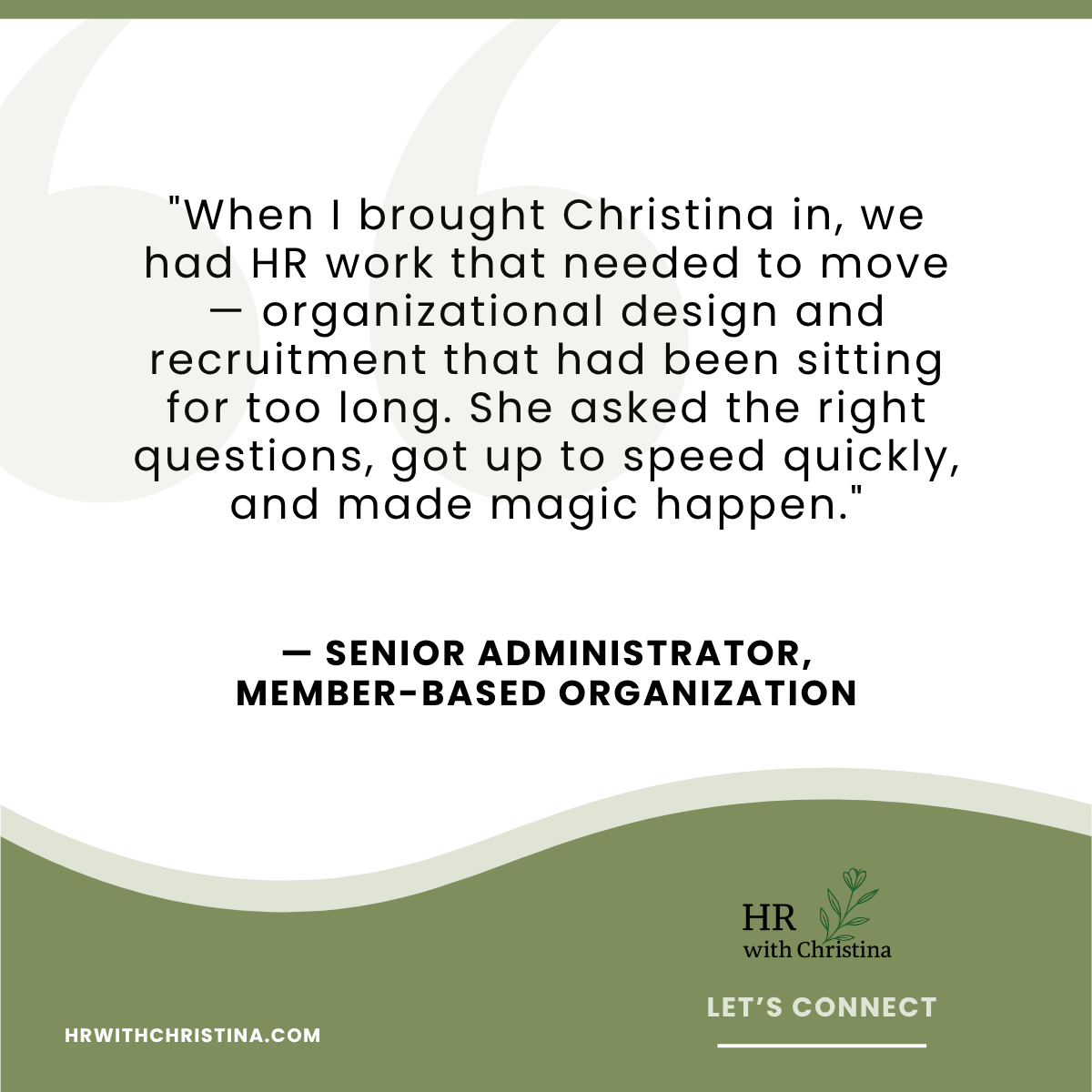 "When I brought Christina in, we had HR work that needed to move — organizational design and recruitment that had been sitting for too long. She asked the right questions, got up to speed quickly, and made magic happen."