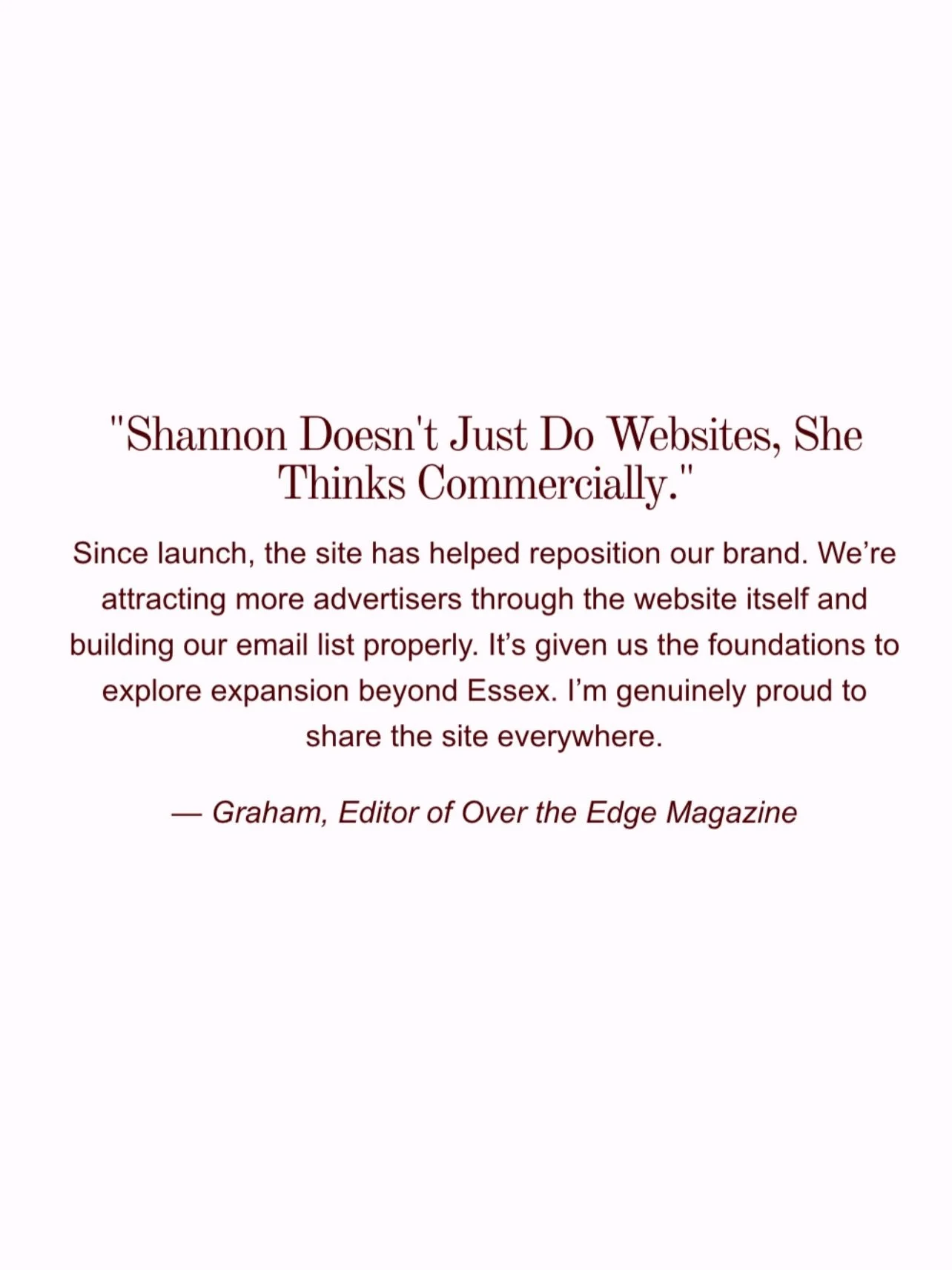 When I rebuild a website, the goal isn&rsquo;t just to make it look good - it&rsquo;s to make sure the site actually supports where the business is heading next.

But don&rsquo;t just take my word for it&hellip; 

Here&rsquo;s some feedback I receive
