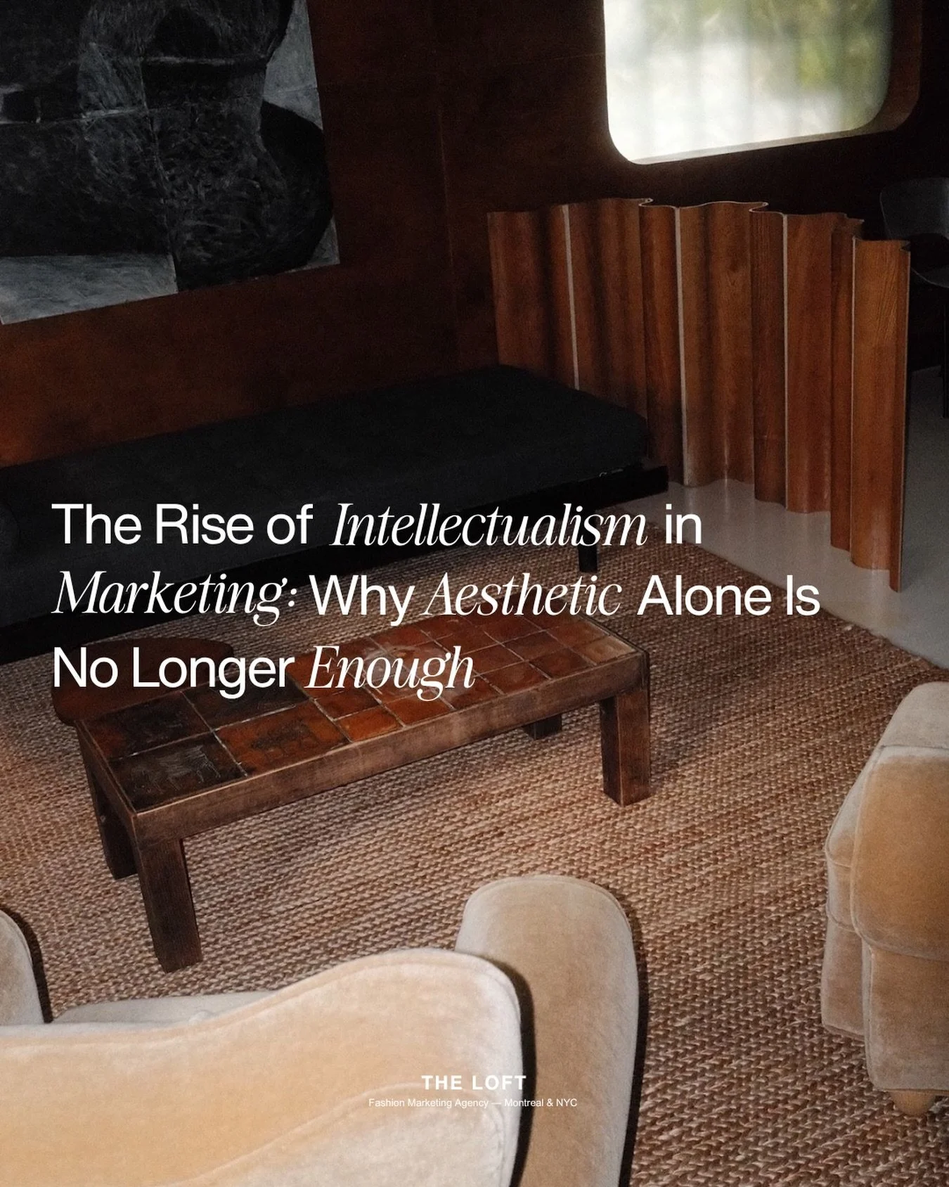 New blog post now live: The Rise of Intellectualism in Marketing

Aesthetic alone is no longer a differentiator. We unpack why intellectual positioning is becoming a key driver of growth in fashion marketing.

Full blog post at www.theloft-mgmt.com/b