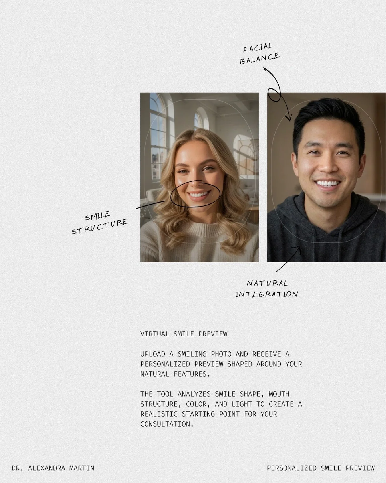 The virtual smile preview tool gives you a realistic first look at what may be possible by analyzing your smile shape, mouth structure, color, and light. From there, we can begin a more intentional conversation around proportion, balance, and whether