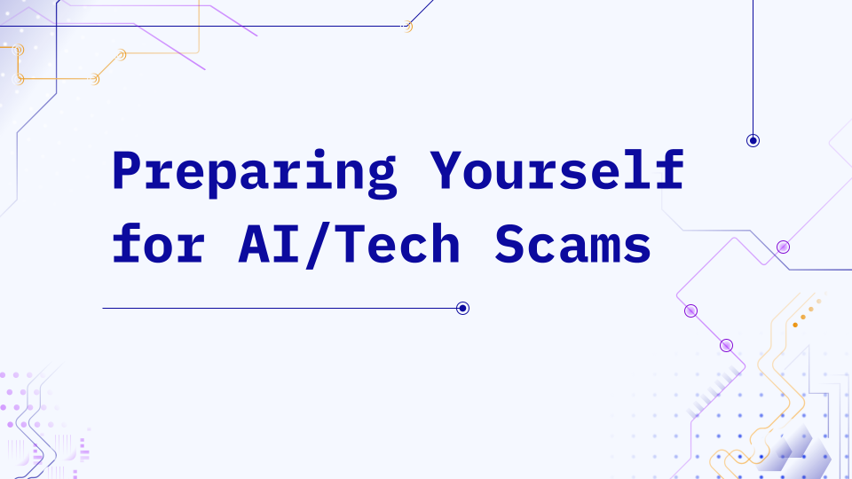Preparing Yourself for AI_Tech Scams .png