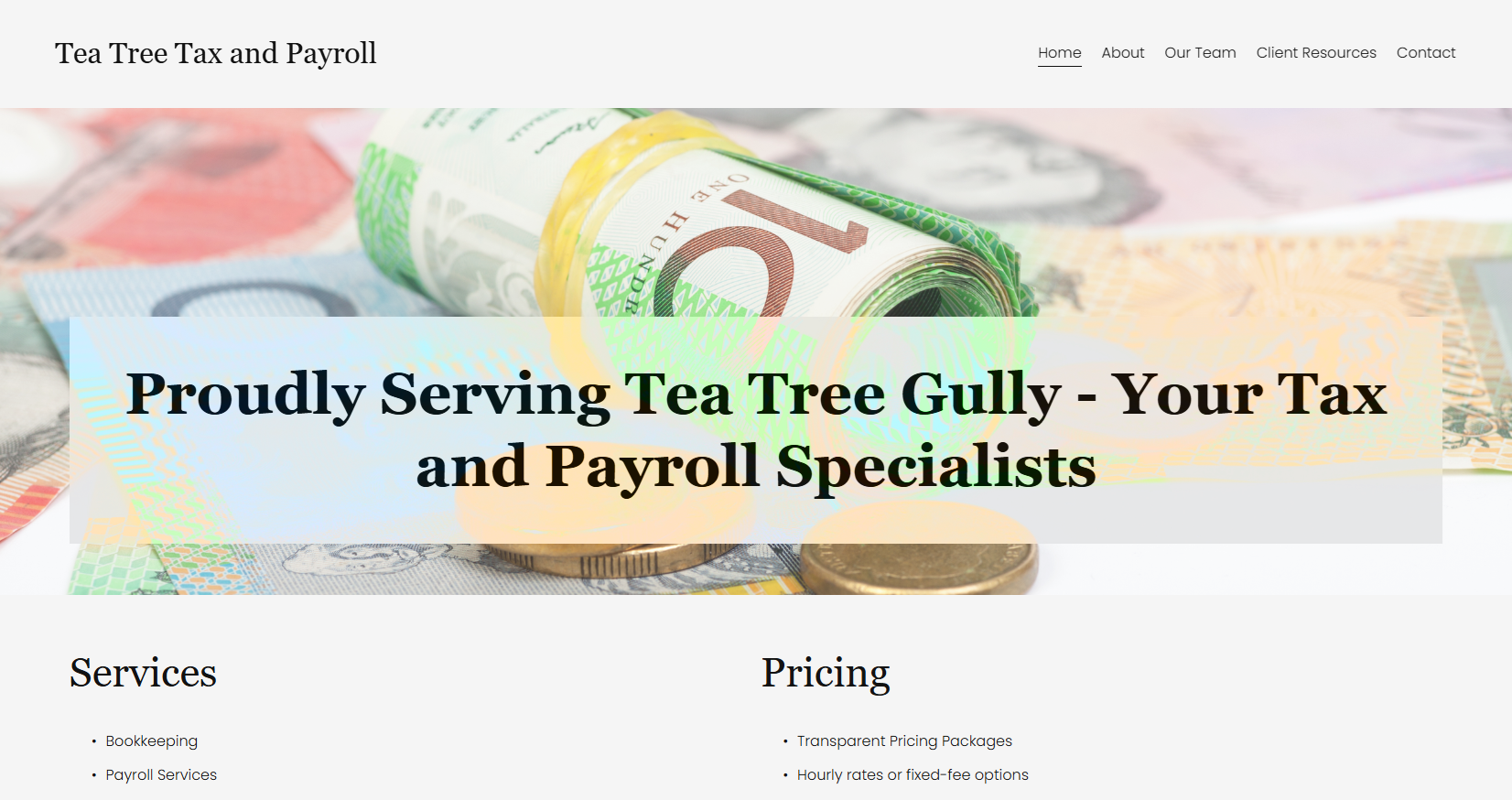 Website homepage of Tea Tree Tax and Payroll showing a background image of rolled up Australian currency, with bold text overlay stating, "Proudly Serving Tea Tree Gully - Your Tax and Payroll Specialists."