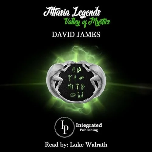 Book cover titled "Altasia Legends: Valley of Mystics" by David James, read by Luke Walrath, with green mystical glow and symbols inside a cracked stone orb.
