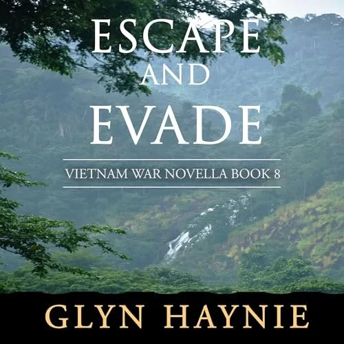 Book cover titled 'Escape and Evade: Vietnam War Novella Book 8' by Glyn Haynie, featuring a misty jungle landscape with waterfalls and lush greenery.