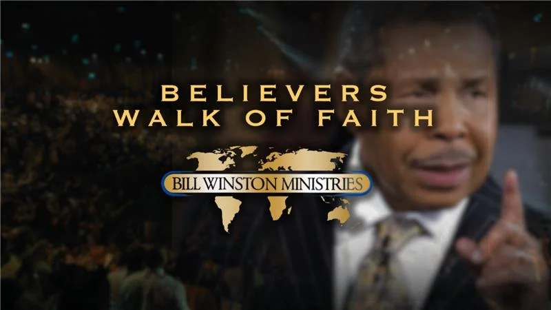 Bill Winston speaking passionately with a background of a crowd and city lights, with overlay text that reads "Believers Walk of Faith" and "Bill Winston Ministries" along with a world map.