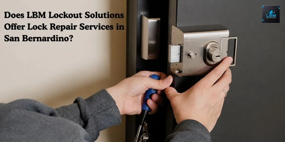 Lock Repair Services in San Bernardino