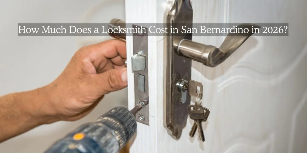 Locksmith Cost in San Bernardino in 2026.jpg