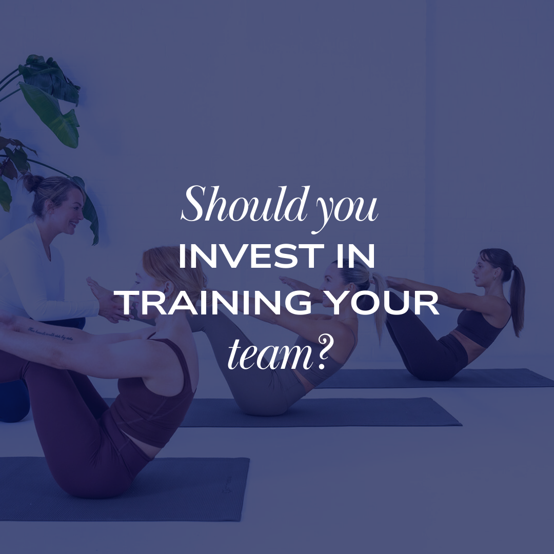 Investing in Your Pilates Teaching Team…is it worth it?