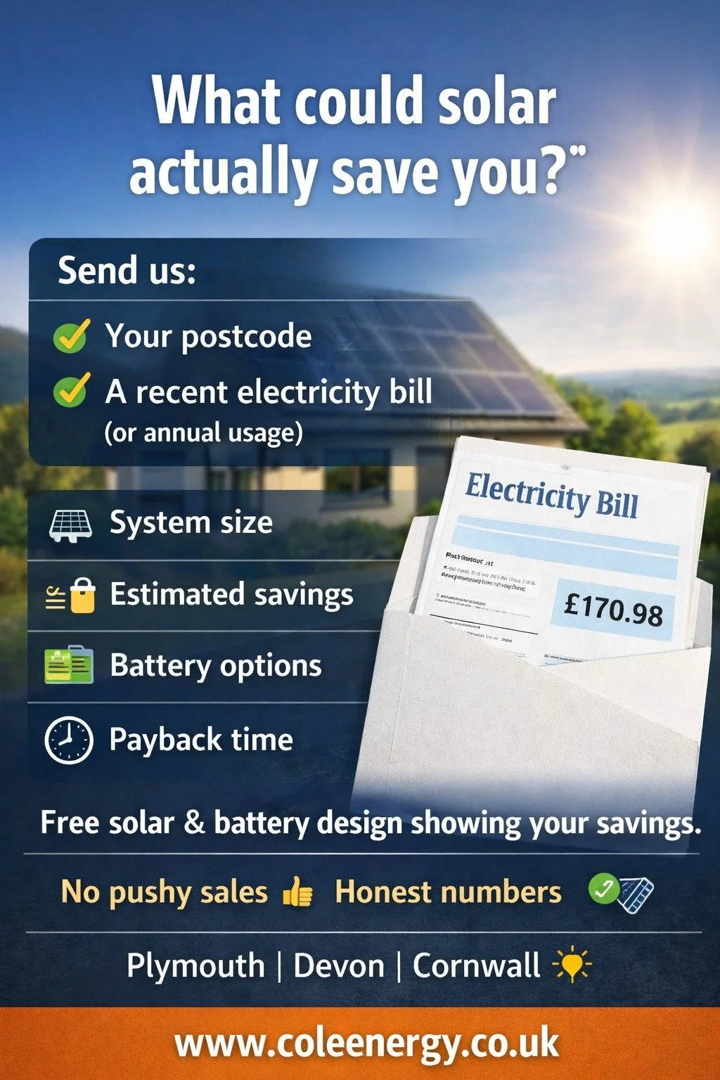 Want to know what solar could actually save you?

If you send us:
✔ Your postcode
✔ A recent electricity bill (or annual usage)

We can put together a free design showing:
&bull; System size
&bull; Estimated savings
&bull; Battery options
&bull; Payb