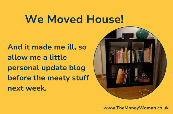 We Moved House!