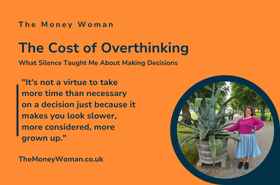 The Cost of Overthinking: What Silence Taught Me About Making Decisions&nbsp;