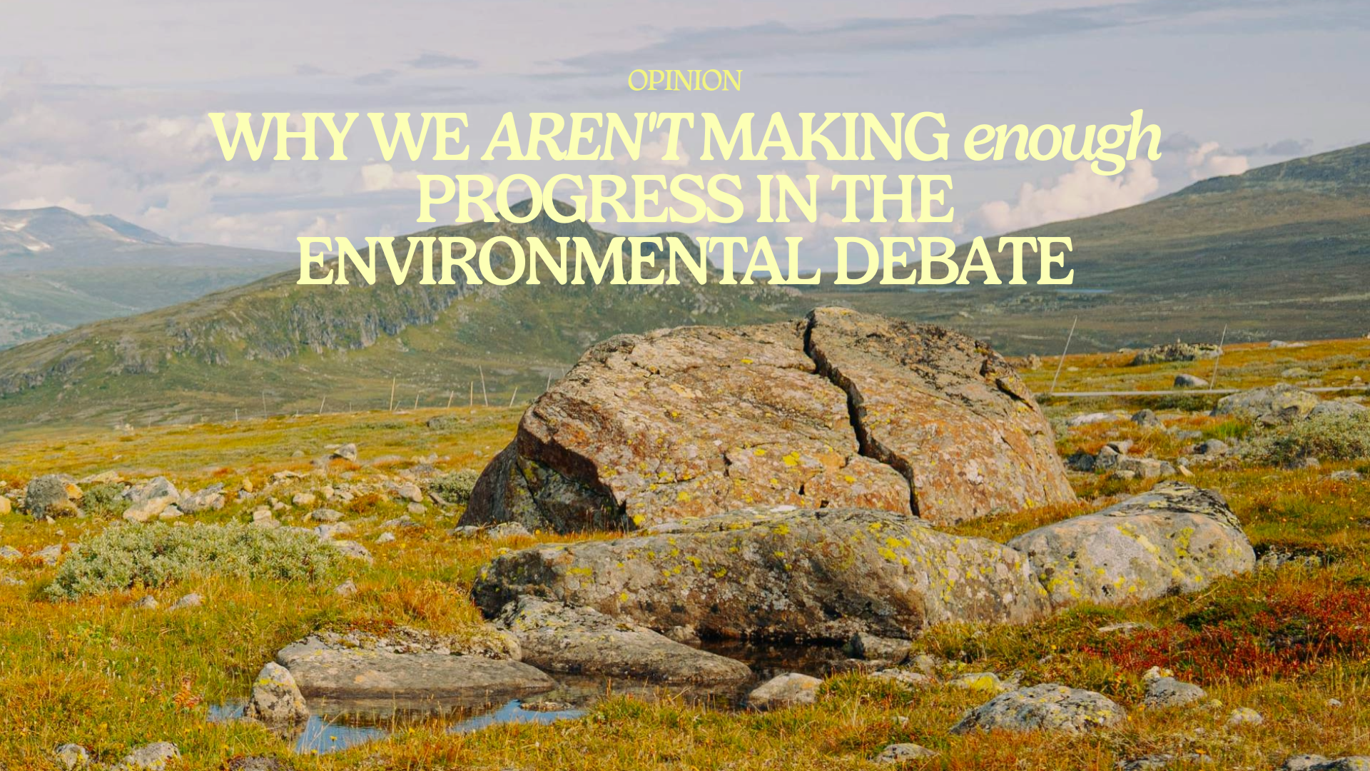 Why we aren't making enough progress in the environmental debate