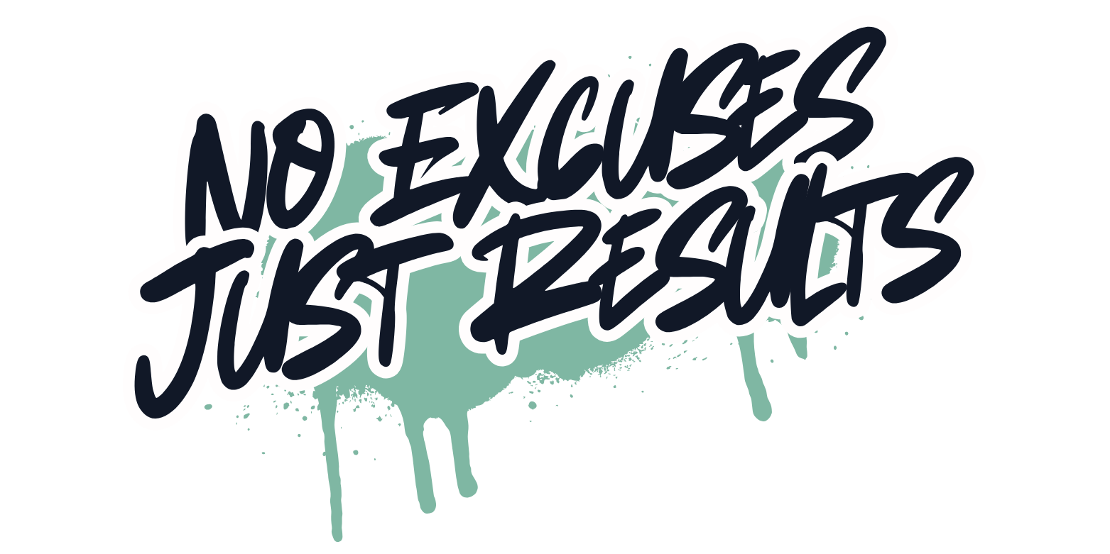 No Excuses, Just Results