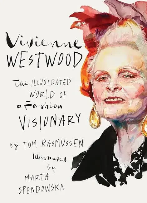 Vivienne Westwood: The Illustrated World of a Fashion Visionary