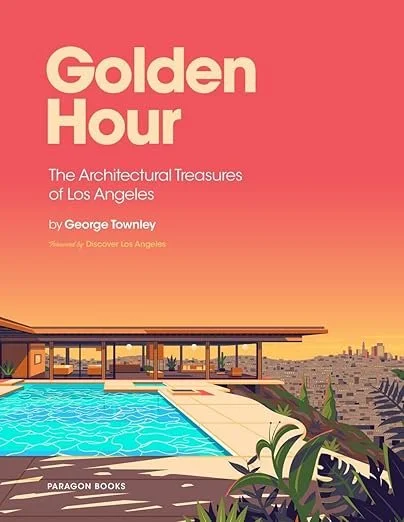 Golden Hour: The Architectural Treasures of Los Angeles