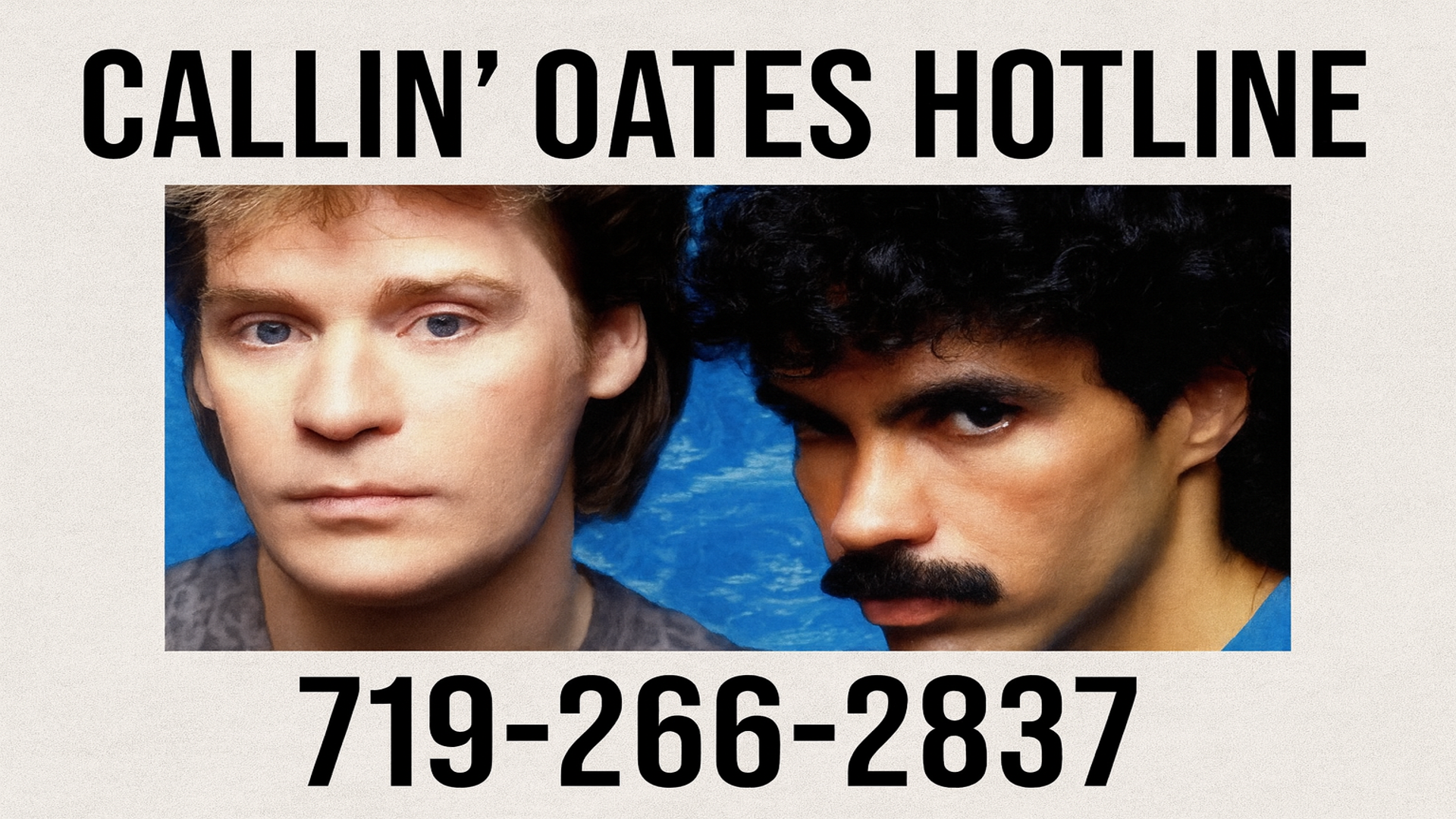 Feeling Down? The Callin’ Oates Hotline is Back!