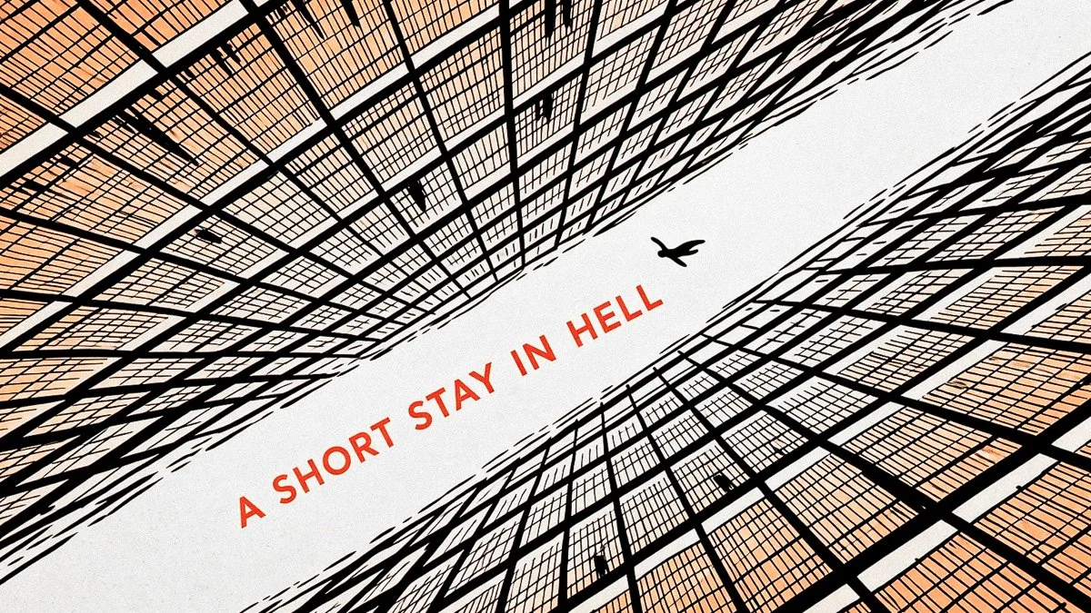 A Short Stay in Hell