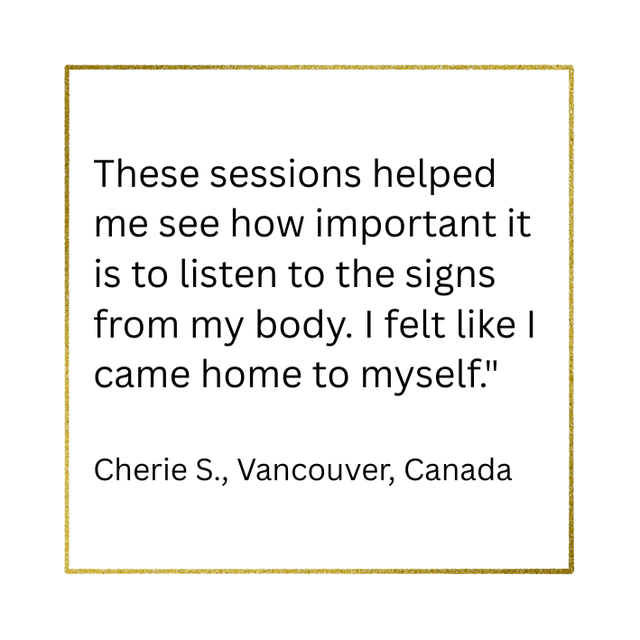 client testimonial saying sessions with Freddy helped client listen to the signs from her body.