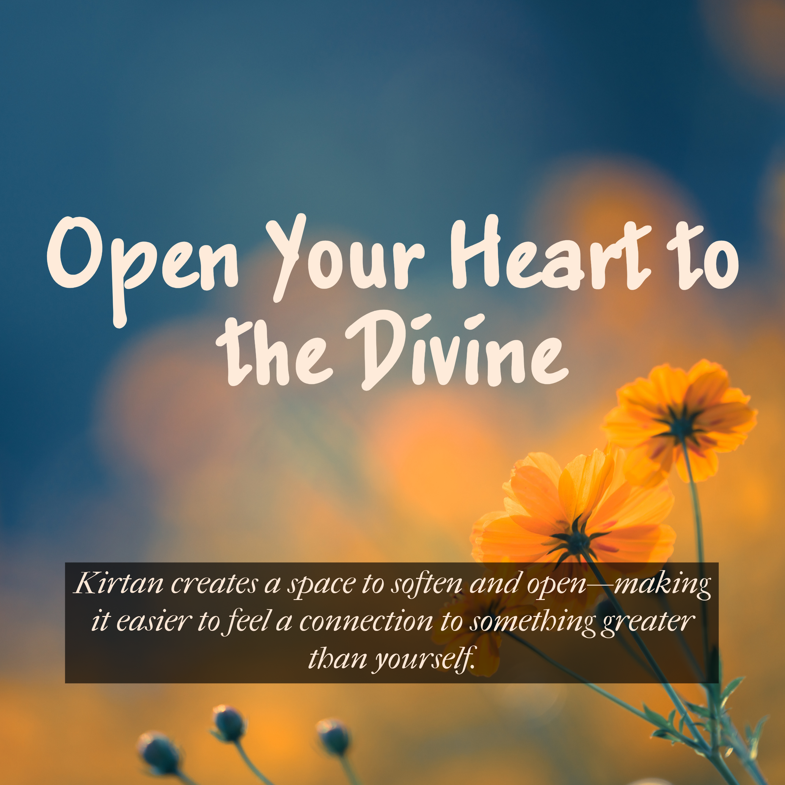 Inspirational quote card with yellow flowers and a blurred sunset background, reading "Open Your Heart to the Divine" with additional text about creating a space for connection.