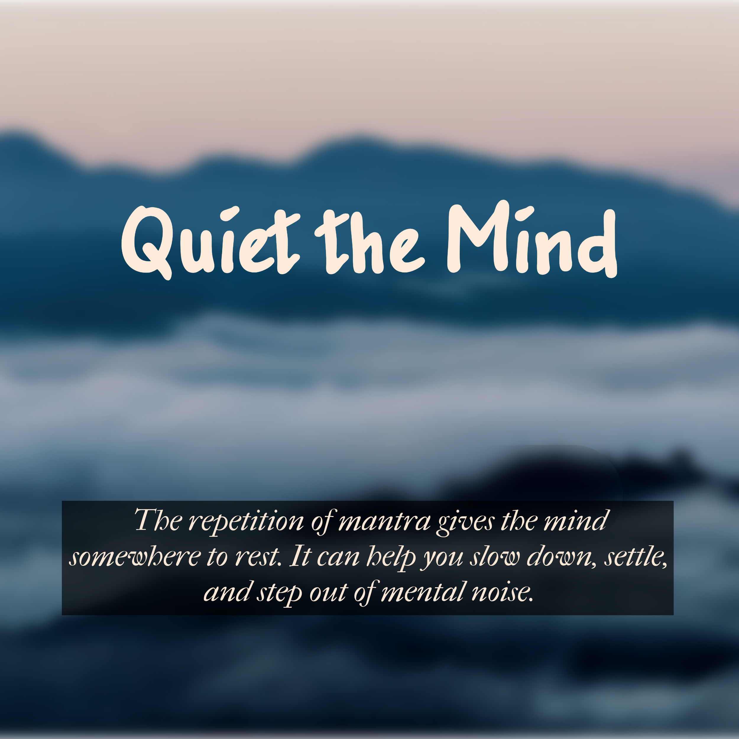 Calm ocean waves with mountains in the background and text overlay about quieting the mind