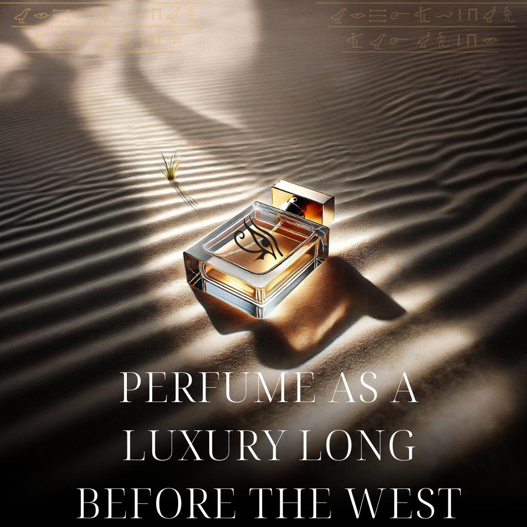 Perfume as a luxury, long before the West