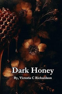 Meet Victoria C Richardson , author of “Dark Honey”