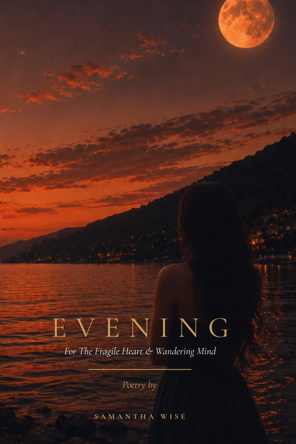Meet Samantha Wise, author of “Evening: For the Fragile Heart &amp; Wandering Mind”