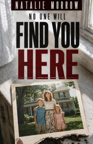 Meet Natalie Morrow, author of “No One Will Find You Here”