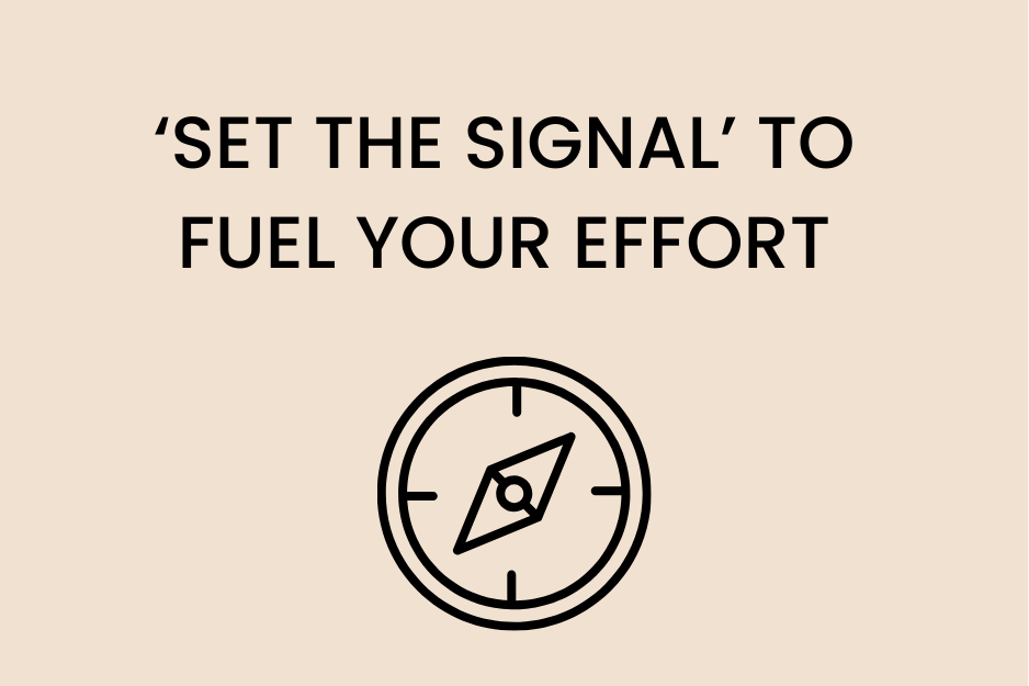 ‘Set the Signal’ To Fuel Your Effort