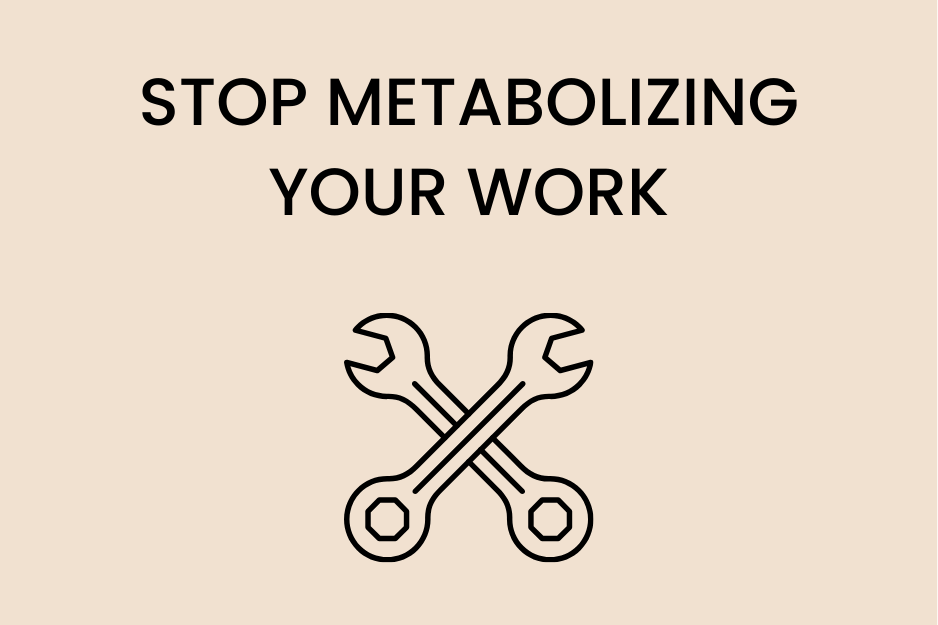 Graphic for an article tailored to high-achievers with the title of "Stop Metabolizing Your Work" and an illustration of two crossed wrenches.