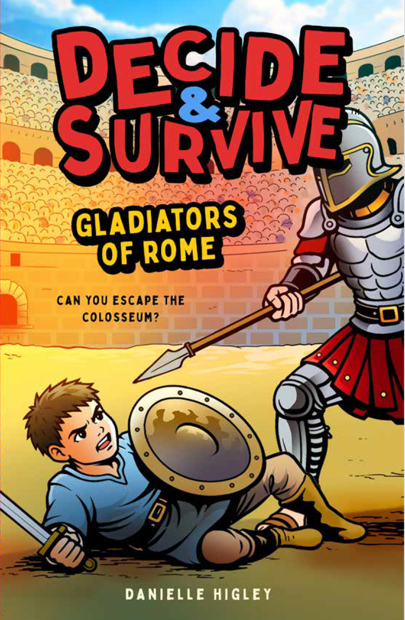 Cover for Decide and Survive Gladiators by Danielle Higley