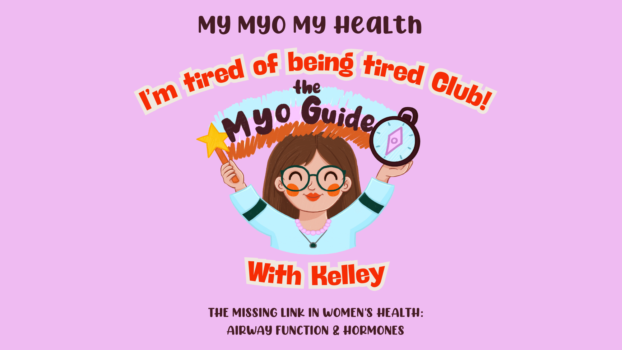Illustration of a woman with glasses holding a stopwatch and a magic wand with a star, smiling, with colorful text above her that reads "My Myo My Health" and below her that reads "With Kelley". The background is light purple.